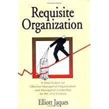 The Requisite Organization By Elliot Jaques
